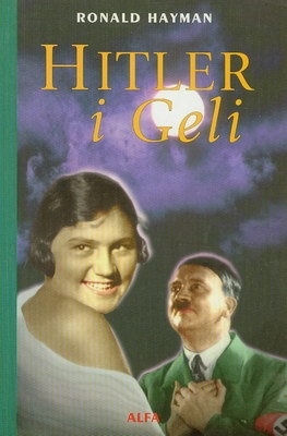 Okładka: Ronald Hayman - Hitler i Geli