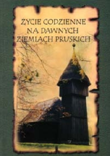 Okładka: Stanisław Achremczyk - Życie codzienne na dawnych ziemiach pruskich. Krzewienie wiedzy