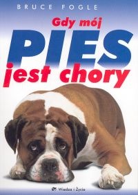 Okładka: Bruce Fogle - Gdy mój pies jest chory