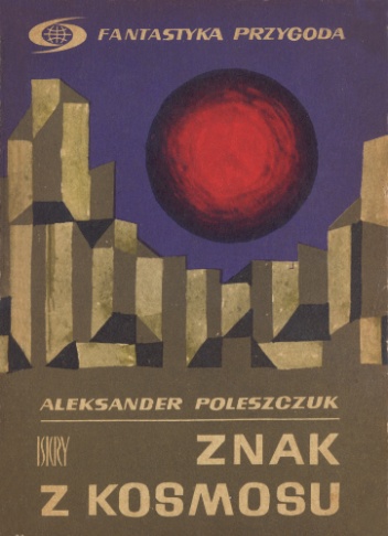 Okładka: Aleksander Poleszczuk - Znak z kosmosu