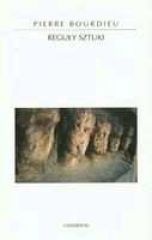 Okładka: Pierre Bourdieu - Reguły sztuki. Geneza i struktura pola literackiego