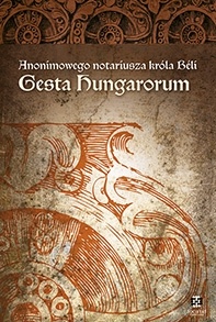 Okładka:  autor nieznany - Anonimowego notariusza króla Beli "Gesta Hungarorum"
