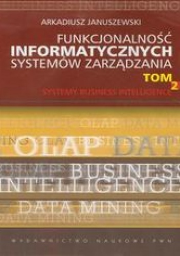 Okładka: Januszewski Arkadiusz - Funkcjonalność informatycznych systemów zarządzania. Tom II