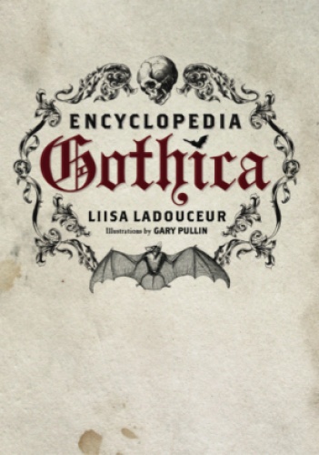 Okładka: Liisa Ladouceur - Encyclopedia Gothica