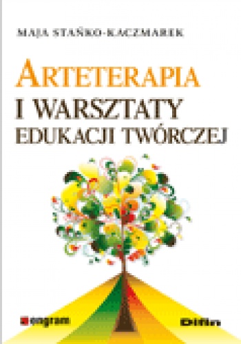 Okładka: Maja Stańko-Kaczmarek - Arteterapia i warsztaty edukacji twórczej
