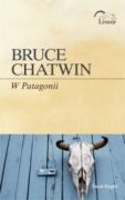 Okładka: Bruce Chatwin - W Patagonii