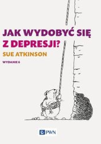 Okładka: Sue Atkinson - Jak wydobyć się z depresji? Wydanie 6