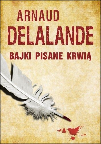 Okładka: Arnaud Delalande - Bajki pisane krwią