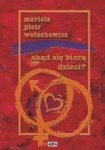 Okładka: Mariola Wołochowicz - Skąd się biorą dzieci