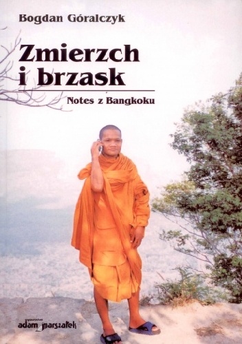 Okładka: Bogdan Góralczyk - Zmierzch i brzask. Notes z Bangkoku