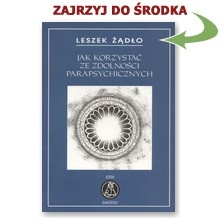 Okładka: Leszek Żądło - Jak korzystać ze zdolności parapsychicznych