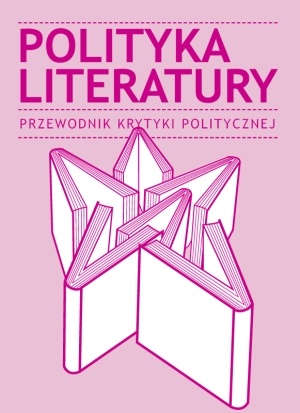 Okładka:  praca zbiorowa - Polityka literatury. Przewodnik Krytyki Politycznej
