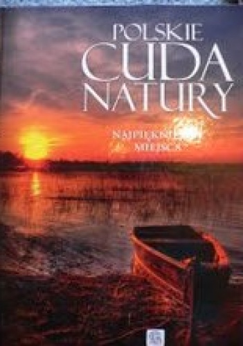 Okładka: Jacek Bronowski - Polskie cuda natury. Najpiękniejsze miejsca.