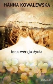 Okładka: Hanna Kowalewska - Inna wersja życia
