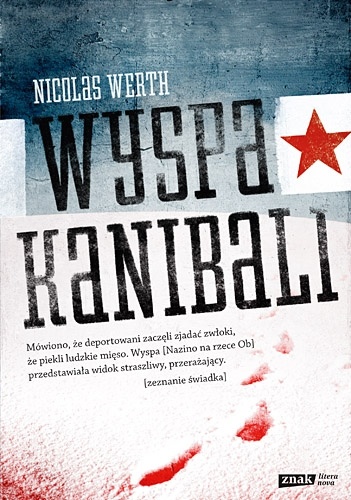 Okładka: Nicolas Werth - Wyspa kanibali. 1933 deportacja i śmierć na Syberii