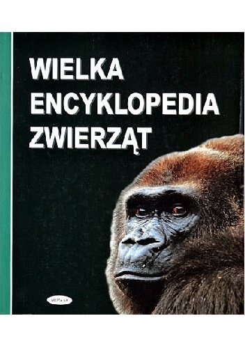 Okładka:  praca zbiorowa - Wielka encyklopedia zwierząt