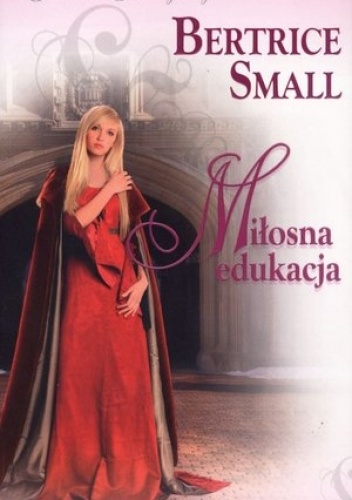 Okładka: Bertrice Small - Miłosna edukacja