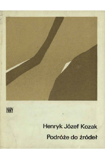 Okładka: Henryk Józef Kozak - Podroz do zrodel