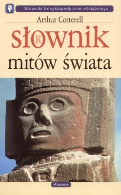 Okładka: Arthur Cotterell - Słownik mitów świata