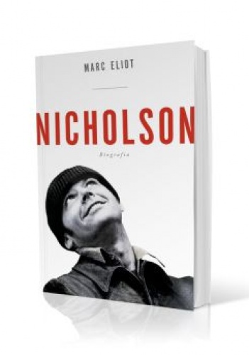 Okładka: Marc Eliot - Jack Nicholson. Biografia