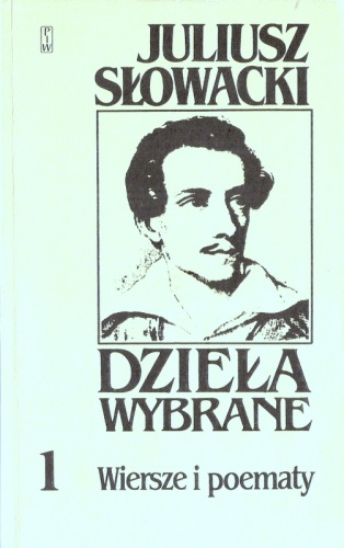 Okładka: Juliusz Słowacki - Dzieła wybrane, tom 1. Wiersze i poematy
