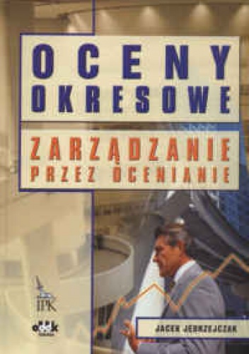 Okładka: Jacek Jędrzejczuk - Oceny okresowe zarzadzanie przez ocenianie