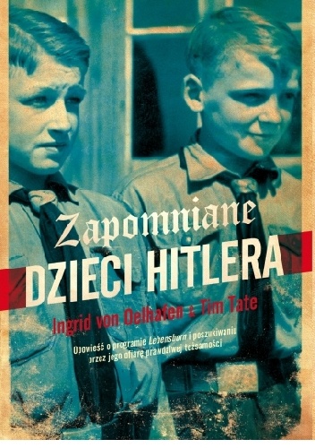 Okładka: Tim Tate - Zapomniane dzieci Hitlera