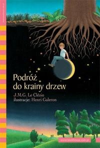 Okładka: Jean-Marie Gustave Le Clézio - Podróż do Krainy Drzew