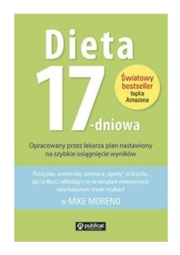 Okładka: Mike Moreno - Dieta 17-dniowa. Opracowany przez lekarza plan nastawiony na szybkie osiągnięcie wyników.