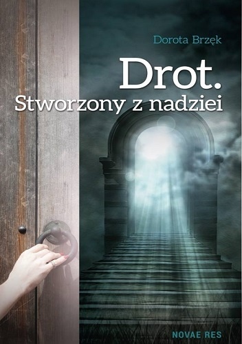 Okładka: Dorota Brzęk - Drot. Stworzony z nadziei