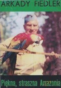 Okładka: Arkady Fiedler - Piękna, straszna Amazonia