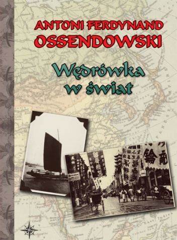 Okładka: Antoni Ferdynand Ossendowski - Wędrówka w świat