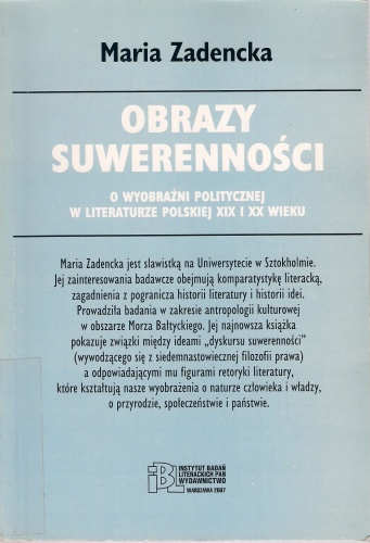 Okładka: Maria Zadencka - Obrazy suwerenności. O wyobraźni politycznej w literaturze polskiej XIX i XX wieku