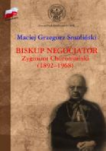 Okładka: Maciej Smoliński - Biskup negocjator Zygmunt Choromański