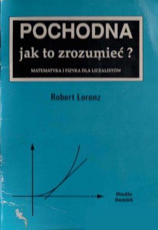 Okładka: Robert Lorentz - Pochodna - jak zrozumieć?