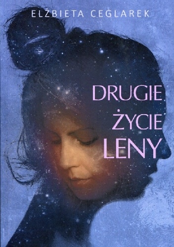 Okładka: Elżbieta Ceglarek - Drugie życie Leny