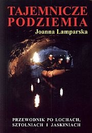 Okładka: Joanna Lamparska - Tajemnicze podziemia