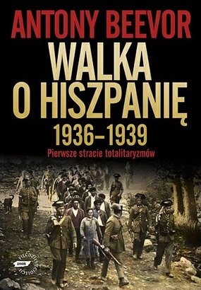Okładka: Antony Beevor - Walka o Hiszpanię 1936-1939