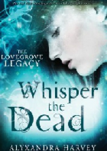 Okładka: Alyxandra Harvey - Whisper the Dead