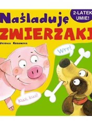 Okładka: Urszula Kozłowska - Naśladuję zwierzaki