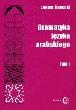 Okładka: Janusz Danecki - Gramatyka języka arabskiego, t. I-II