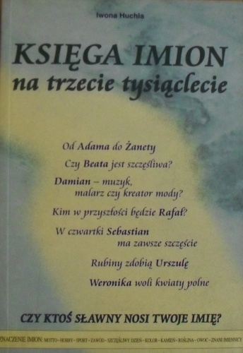 Okładka: Iwona Huchla - Księga imion na trzecie tysiąclecie