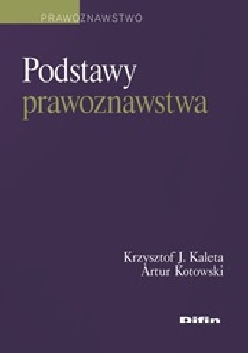 Okładka: Krzysztof J. Kaleta - Podstawy prawoznawstwa