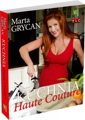 Okładka: Marta Grycan - Kuchnia Haute Couture