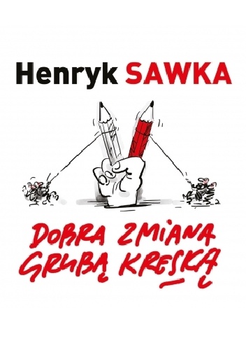 Okładka: Henryk Sawka - Dobra zmiana grubą kreską