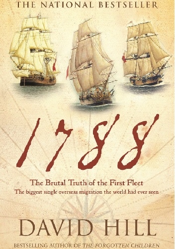 Okładka: David A. Hill - 1788: The Brutal Truth of the First Fleet