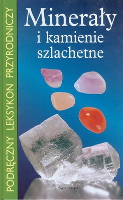 Okładka:  praca zbiorowa - Minerały i kamienie szlachetne
