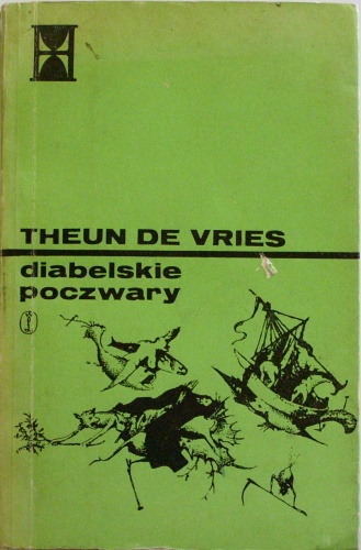 Okładka: Theun de Vries - Diabelskie poczwary, czyli rzecz o żywocie i dziełach Melchiora Hinthama