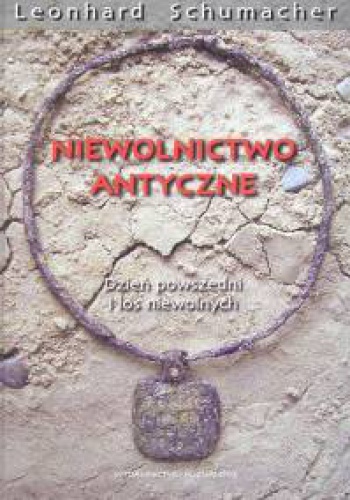 Okładka: Leonard Schumacher - Niewolnictwo Antyczne