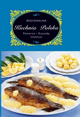 Okładka: Marta Orłowska - Regionalna Kuchnia Polska. Pomorze i Kaszuby